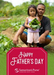 This Father's Day, give a gift from the Samaritan’s Purse gift catalog and send a special e-card to honor your dad with a special gift.